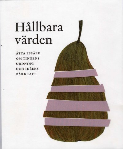 Cover for Thorleif Pettersson · RJ:s årsbok: Hållbara värden : åtta essäer om tingens ordning och idéers bärkraft (Book) (2008)