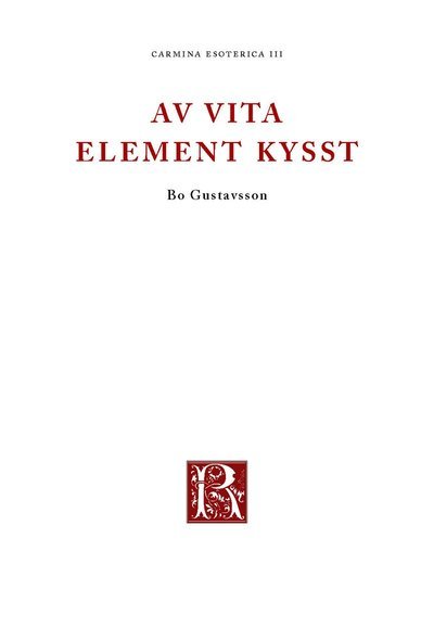 Cover for Bo Gustavsson · Carmina esoterica: Av vita element kysst (Book) (2011)