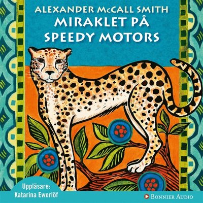 Cover for Alexander McCall Smith · Damernas Detektivbyrå: Miraklet på Speedy Motors (Audiobook (MP3)) (2009)