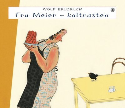 Cover for Wolf Erlbruch · Fru Meier - koltrasten (Bound Book) (2017)