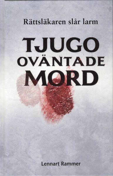 Tjugo oväntade mord : rättsläkaren slår larm - Lennart Rammer - Books - Stevali - 9789188639530 - June 12, 2019