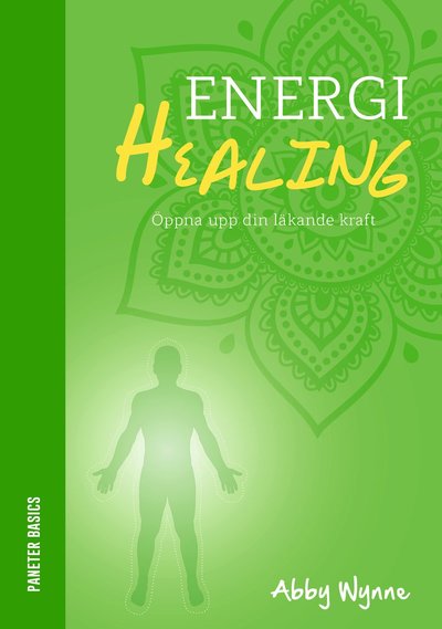 Cover for Abby Wynne · Paneter Basics: Energihealing : öppna upp din läkande kraft (Inbunden Bok) (2016)