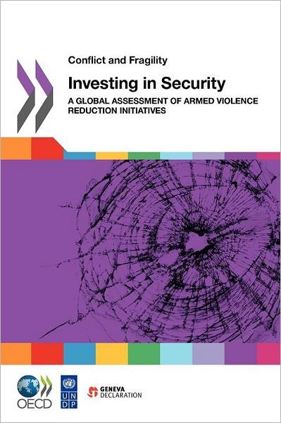 Cover for Oecd Publishing · Conflict and Fragility Investing in Security: a Global Assessment of Armed Violence Reduction Initiatives (Paperback Book) (2011)