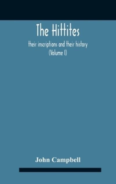The Hittites - John Campbell - Books - Alpha Edition - 9789354186530 - October 26, 2020