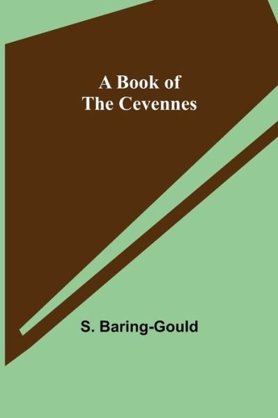 Cover for S. Baring-Gould · A Book of the Cevennes (Paperback Book) (2021)