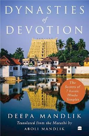 Cover for Deepa Mandlik · Dynasties Of Devotion: The Secrets of 7 Iconic Hindu Temples (Paperback Bog) (2025)