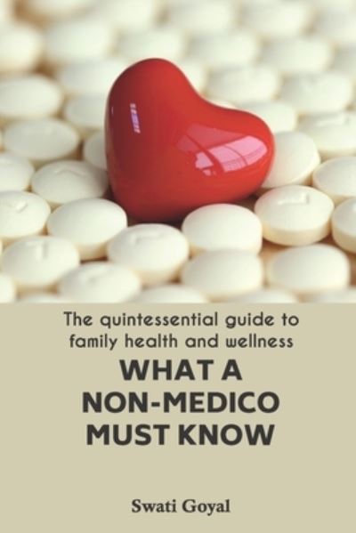 Cover for Sanjay Goyal · What A Non-Medico Must Know (Paperback Book) (2019)