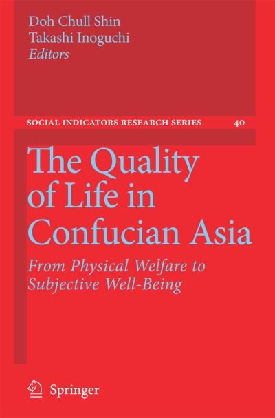 Cover for Doh C Shin · The Quality of Life in Confucian Asia: From Physical Welfare to Subjective Well-Being - Social Indicators Research Series (Paperback Bog) [2009 edition] (2012)