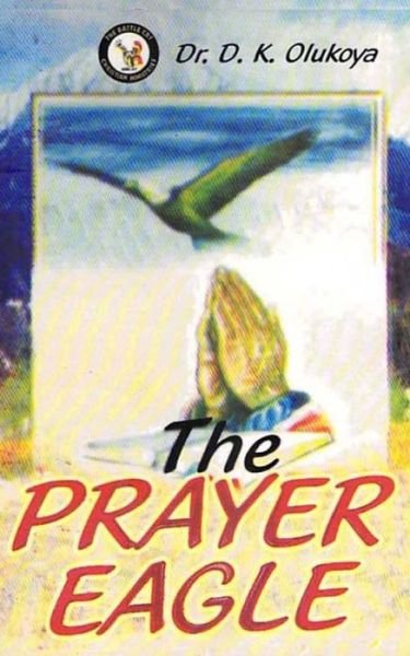 Cover for D K Olukoya · The Prayer Eagle (Paperback Book) (2016)