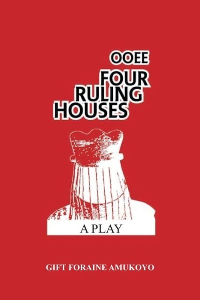 Cover for Gift Foraine Amukoyo · The Four Ruling Houses (Paperback Bog) (2018)