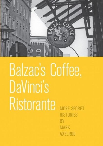 Cover for Mark Axelrod · Balzac's Coffee, DaVinci's Ristorante (Paperback Book) (2017)