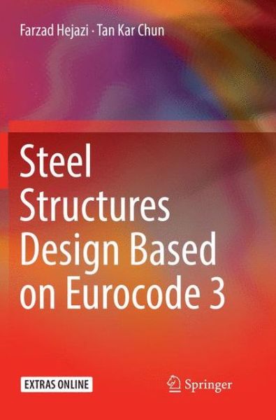 Cover for Farzad Hejazi · Steel Structures Design Based on Eurocode 3 (Paperback Book) [Softcover reprint of the original 1st ed. 2018 edition] (2018)