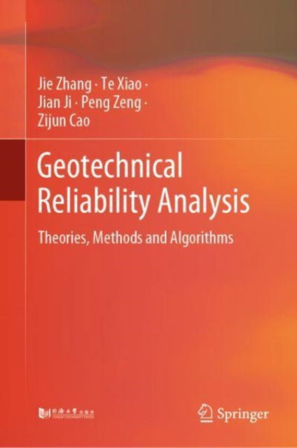 Cover for Jie Zhang · Geotechnical Reliability Analysis: Theories, Methods and Algorithms (Hardcover Book) [2023 edition] (2023)