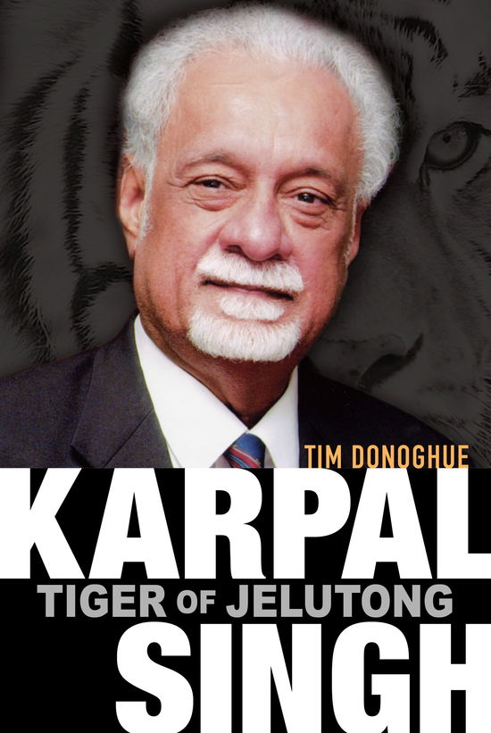 Cover for Tim Donoghue · Karpal Singh: Tiger of Jelutong (Paperback Book) (2013)