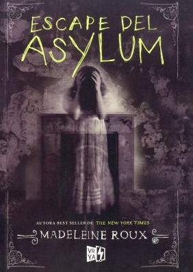 Cover for Madeleine Roux · Escape Del Asylum (Hardcover Book) (2017)