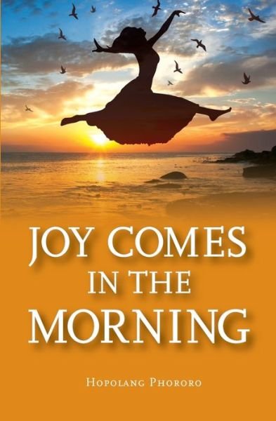 Cover for Hopolang Phororo · Joy in the Morning (Paperback Book) (2011)