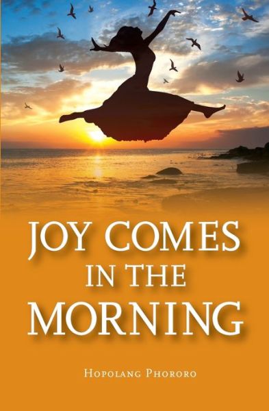 Cover for Hopolang Phororo · Joy in the Morning (Pocketbok) (2011)