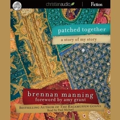 Cover for Brennan Manning · Patched Together (CD) (2010)
