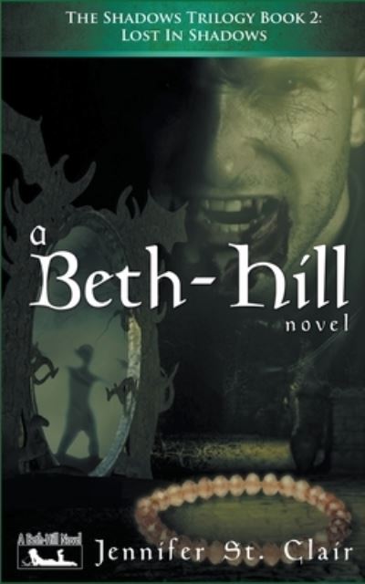 Lost In Shadows - A Beth-Hill Novel: The Shadows Trilogy - Jennifer St Clair - Books - Writers Exchange E-Publishing - 9798201282530 - September 2, 2021