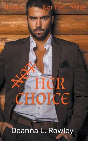 Cover for Deanna L Rowley · Not Her Choice - Not Her... (Paperback Book) (2022)
