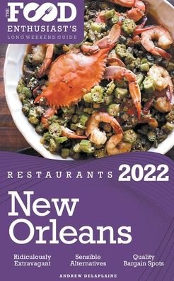 Cover for Andrew Delaplaine · 2022 New Orleans Restaurants - The Food Enthusiast's Long Weekend Guide (Paperback Bog) (2021)