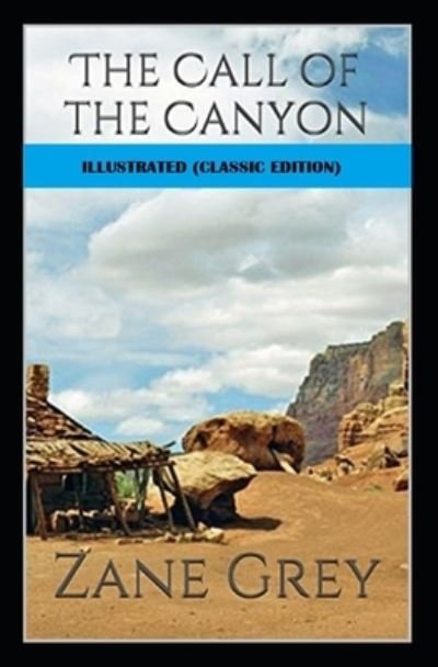 Cover for Zane Grey · The Call of the Canyon Illustrated (Pocketbok) [Classic edition] (2022)