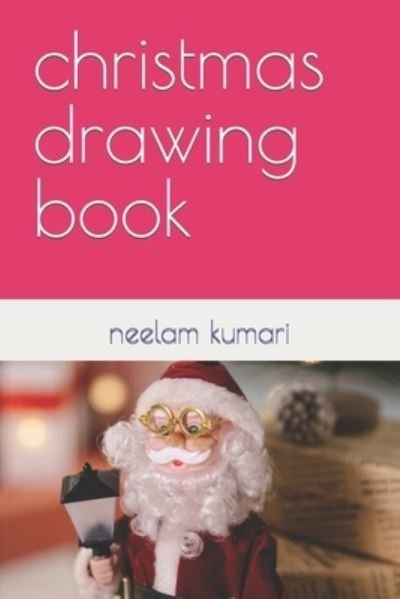 Cover for Neelam Kumari · Christmas Drawing Book (Paperback Bog) (2022)