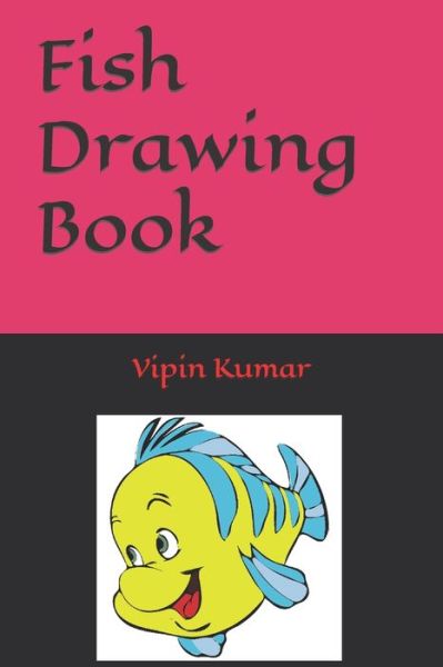 Cover for Vipin Kumar · Fish Drawing Book (Taschenbuch) (2022)