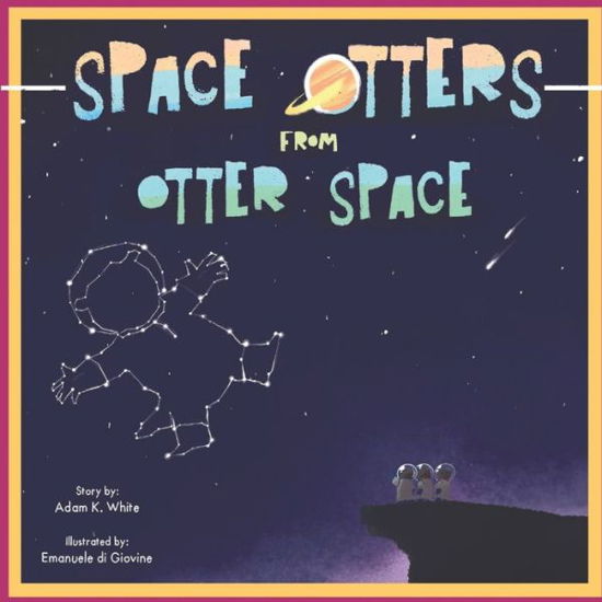 Cover for Adam White · Space Otters from Otter Space (Paperback Book) (2022)