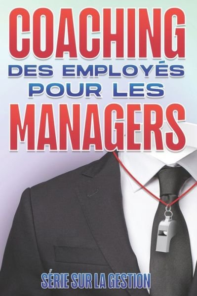Cover for D K Hawkins · Coaching Des Employes Pour Les Managers: Competences de gestion pour les managers (Paperback Bog) (2021)
