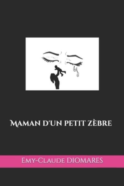 Cover for Emy-Claude Diomares · Maman d'un petit zebre (Paperback Book) (2021)