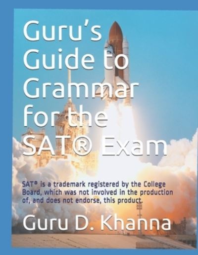 Guru's Guide to Grammar for the SAT (R) Exam - Guru Dutt Khanna - Books - Independently Published - 9798521528530 - June 20, 2021