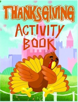 Thanksgiving Activity Book - Peace Education - Kirjat - Independently Published - 9798550858530 - keskiviikko 21. lokakuuta 2020