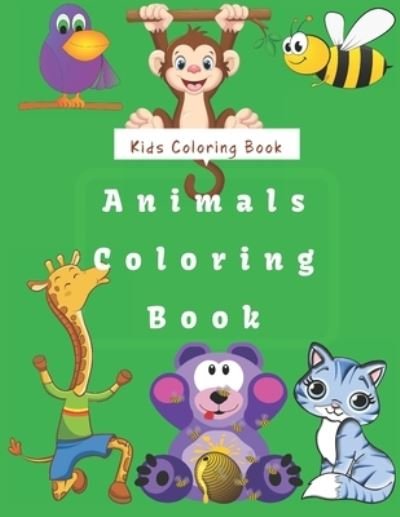 Cover for Jhon Sany · Kids Coloring Book Animals Coloring Book (Paperback Bog) (2020)