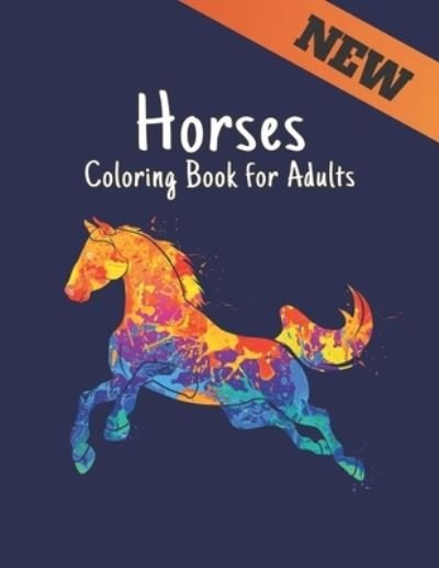 Cover for Qta World · Coloring Book for Adults Horses: New Coloring Book Horse Stress Relieving 50 One Sided Horses Designs Coloring Book Horses 100 Page Designs for Stress Relief and Relaxation Horses Coloring Book for Adults Men &amp; Women Coloring Book Gift (Paperback Book) (2020)