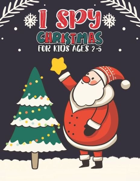 I Spy Christmas Book For Kids Ages 2-5 - Mimouni Publishing Group - Bøker - Independently Published - 9798565654530 - 16. november 2020