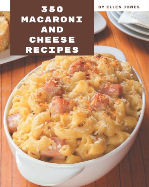 Cover for Ellen Jones · 350 Macaroni and Cheese Recipes (Paperback Book) (2020)