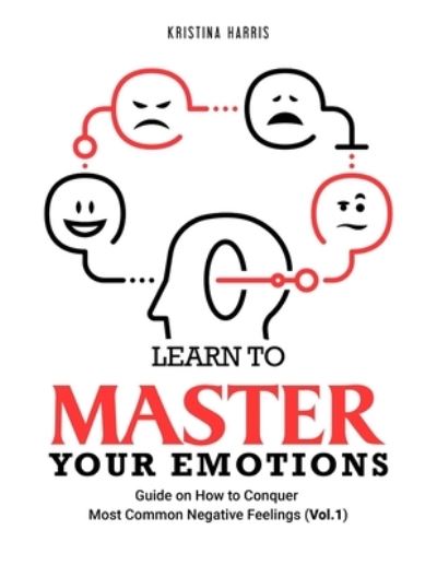 Cover for Harris Kristina · Learn to Master Your Emotions (Paperback Book) (2020)