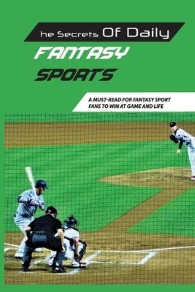 Cover for Leta Pinna · The Secrets Of Daily Fantasy Sports (Paperback Book) (2021)