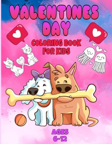 Valentines Day Coloring Book for Kids Ages 6-12 - Fm Edition Coloring Book - Bøger - Independently Published - 9798608144530 - 2. februar 2020