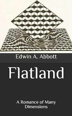 Flatland - Edwin A Abbott - Książki - Independently Published - 9798634152530 - 7 kwietnia 2020