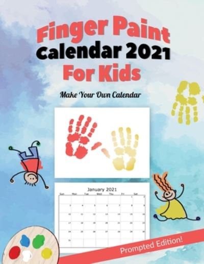 Cover for Fp Books · Finger Paint Calendar For Kids Prompted And Large Edition 2021 (Taschenbuch) (2020)