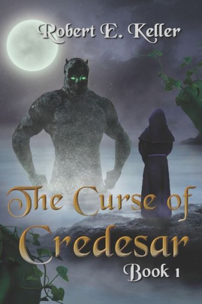 Robert E Keller · The Curse of Credesar, Book 1 (Paperback Book) (2020)