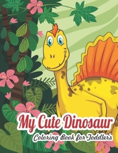 My Dinosaur Coloring Book For Toddlers - Zymae Publishing - Books - Independently Published - 9798684917530 - September 10, 2020