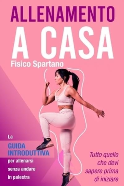 Cover for Fisico Spartano · Allenamento a Casa (Paperback Book) (2021)