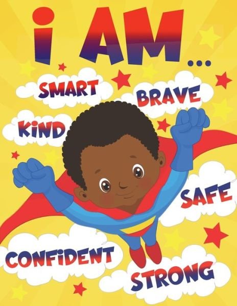 Cover for Aaliyah Wilson · I Am: Empowering African American Coloring Book for Boys with Positive Affirmations for Little Black &amp; Brown Boys with Natural Curly Hair - Empowering Coloring Books for Little Black and Brown Girls with Natural Curly Hair (Pocketbok) (2021)