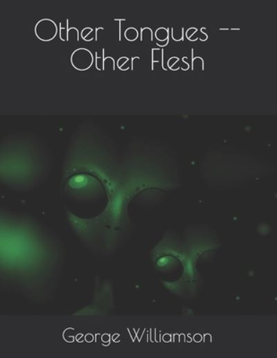 Cover for George Hunt Williamson · Other Tongues -- Other Flesh (Paperback Book) (2021)