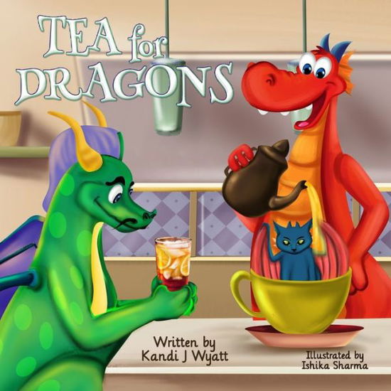 Cover for Kandi J Wyatt · Tea for Dragons (Paperback Book) (2021)