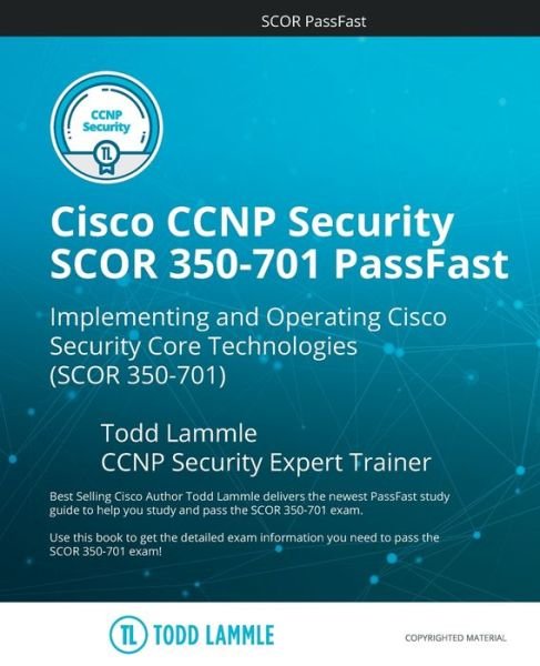 Cover for Todd Lammle · Cisco CCNP Security SCOR 350-701 PassFast: Implementing and Operating Cisco Security Core Technologies (SCOR) 350-701 - Todd Lammle Authorized Study Guides (Pocketbok) (2021)
