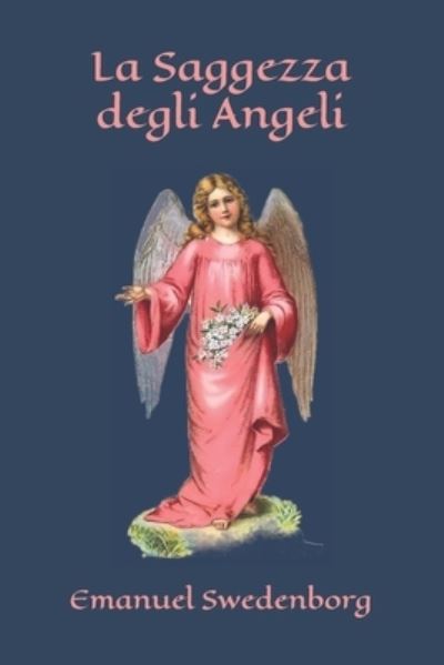 Cover for Emanuel Swedenborg · La Saggezza degli Angeli (Taschenbuch) (2021)